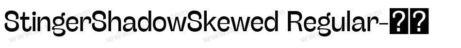 StingerShadowSkewed Regular字体转换